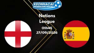 Soi kèo Anh vs Tây Ban Nha - 27/09/2026 | Nations League